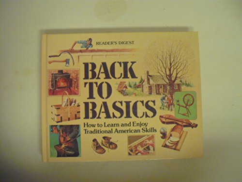 Back to Basics : How to Learn and Enjoy Traditional American Skills