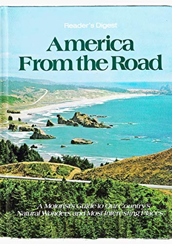 Stock image for America from the Road : A Motorist's Guide to Our Country's Natural Wonders and Most Interesting Places for sale by Better World Books: West