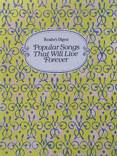 Stock image for Reader's Digest Popular Songs That Will Live Forever for sale by Reliant Bookstore