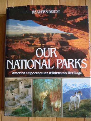 Stock image for Our national parks: America's spectacular wilderness heritage for sale by Once Upon A Time Books