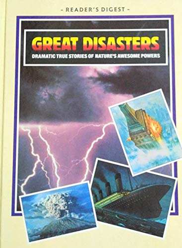 Stock image for Great Disasters: Dramatic True Stories of Nature's Awesome Powers for sale by gearbooks