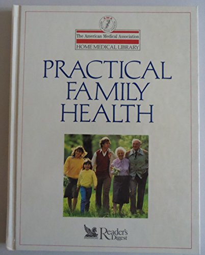 Beispielbild fr Practical Family Health (The AMA Home Medical Library) zum Verkauf von Wonder Book