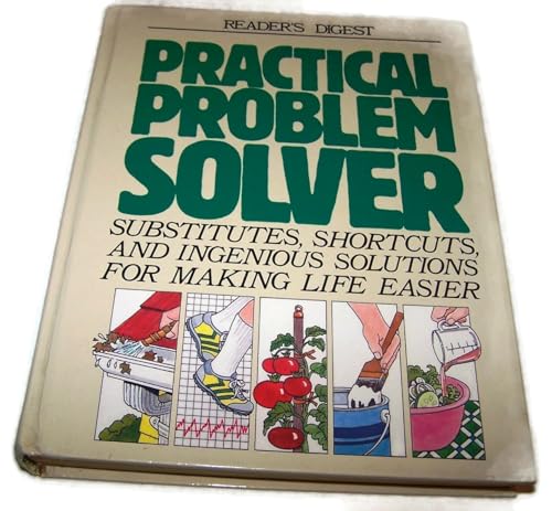 Beispielbild fr Reader's digest practical problem solver : substitutes, shortcuts, and ingenious solutions for making life easier zum Verkauf von Robinson Street Books, IOBA