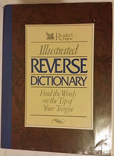 Illustrated Reverse Dictionary: find the words on the tip of your tongue (Reader's Digest).