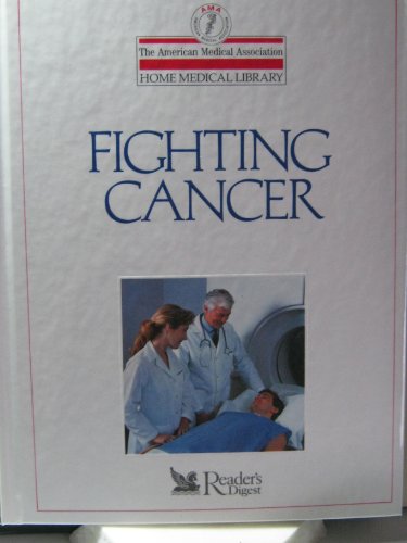 Imagen de archivo de Fighting Cancer (The American Medical Association Home Medical Library) a la venta por Starboard Rail Books