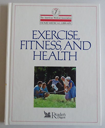 Stock image for Exercise, Fitness, and Health (The American Medical Association Home Medical Library) for sale by Starboard Rail Books