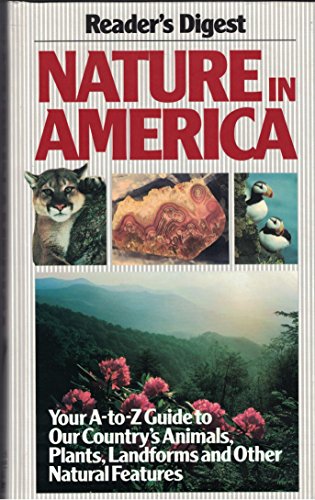 Stock image for Nature in America : Your A-to-Z Guide to Our Country's Animals, Plants, Landforms and Other Natural Features for sale by Better World Books: West