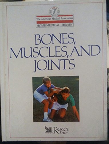 Stock image for Bones, Muscles, and Joints (The American Medical Association Home Medical Library) for sale by Starboard Rail Books