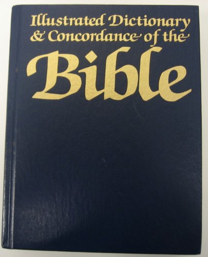 Imagen de archivo de The Illustrated Dictionary and Concordance of the Bible a la venta por Zoom Books Company