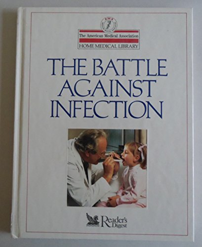 9780895774125: The Battle Against Infection (The American Medical Association Home Medical Library)
