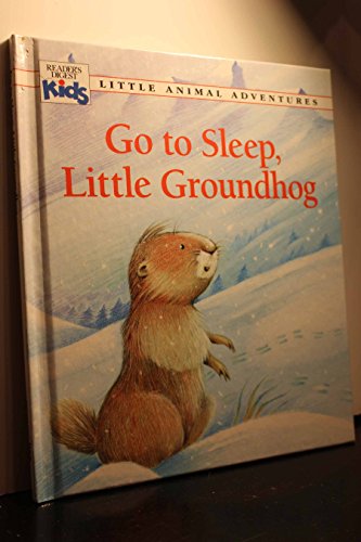 9780895774248: Go to Sleep, Little Groundhog (Little Animal Adventures)