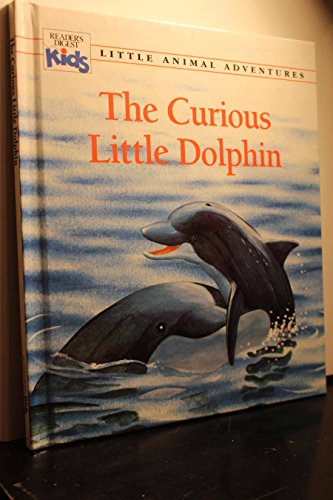 Beispielbild fr The Curious Little Dolphin (Little Animal Adventures) (Reader's Digest Kids) zum Verkauf von SecondSale