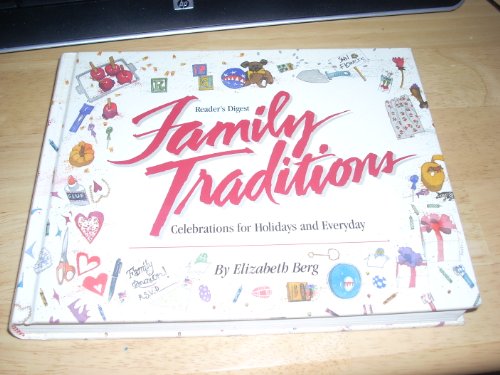 Family Traditions: Celebrations for Holidays and Everyday (9780895774569) by Berg, Elizabeth