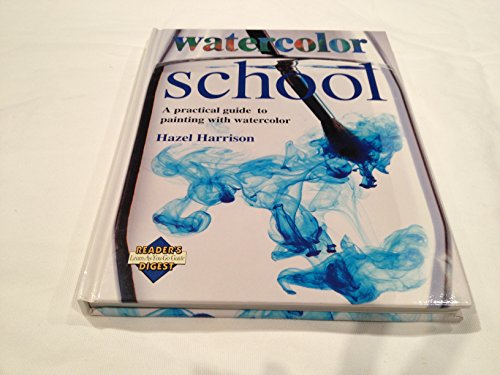 9780895774668: Watercolor School (Reader's Digest Learn-As-You-Go Guides)