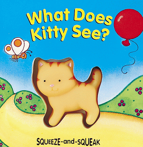 9780895774866: What Does Kitty See? (Squeeze-And-Squeak Books)