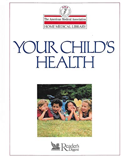 Beispielbild fr Your Child's Health (The American Medical Association Home Medical Library) zum Verkauf von Robinson Street Books, IOBA