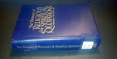 The Treasury of Religious & Spiritual Quotations: Words To Live By