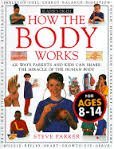 Beispielbild fr How the Body Works : 100 Ways Parents and Kids Can Share the Miracles of the Human Body zum Verkauf von Better World Books