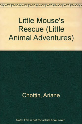 Beispielbild fr Little Mouse's Rescue zum Verkauf von Better World Books