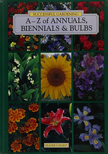 Stock image for The A-Z of Annuals, Biennials and Bulbs for sale by Better World Books