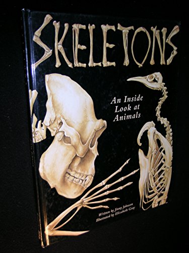 9780895776044: Skeletons: An Inside Look at Animals