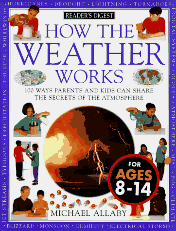 9780895776129: How the Weather Works: 100 Ways Parents and Kids Can Share the Secrets of the Atmosphere