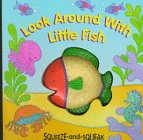 Imagen de archivo de Look Around with Little Fish : Includes Toy a la venta por Better World Books