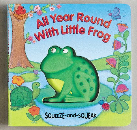 Imagen de archivo de All Year Round With Little Frog (Squeeze-And Squeak Books) a la venta por ZBK Books