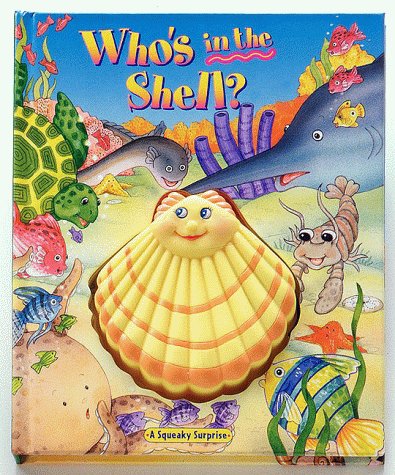 Stock image for Who's in the Shell? : Squeaky Surprise Series for sale by Wonder Book