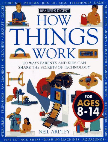 9780895776945: How Things Work: 100 Ways Parents and Kids Can Share the Secrets of Technology