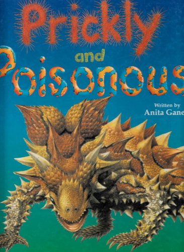 Stock image for Prickly and Poisonous : The Deadly Defenses of Nature's Strangest Animals and Plants for sale by Front Cover Books