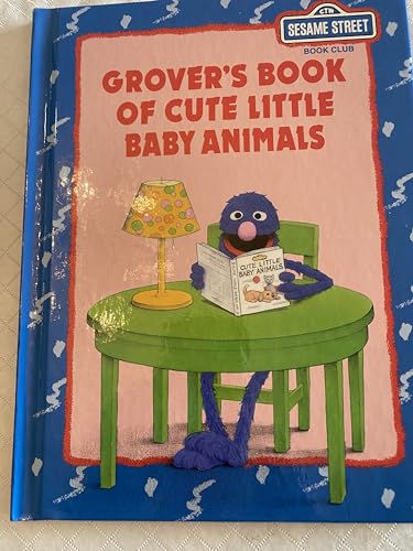 Stock image for Grover's book of cute little baby animals (Sesame Street book club) for sale by Once Upon A Time Books