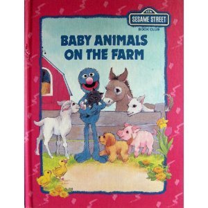 Beispielbild fr SESAME STREET BOOK CLUB BABY ANIMALS ON THE FARM zum Verkauf von Better World Books: West