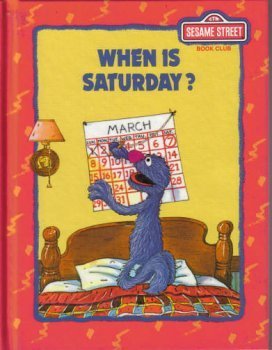 9780895777270: When is Saturday (Sesame Street Book Club) [Hardcover] by