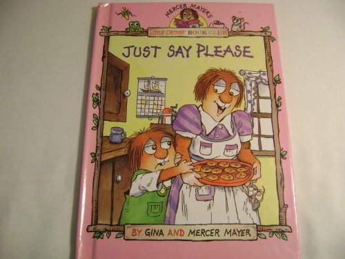 Stock image for Just Say Please. ( Mercer Mayer's Little critter Book Club ) for sale by GloryBe Books & Ephemera, LLC