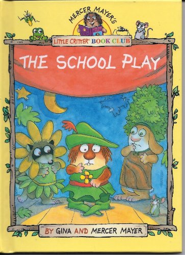 Stock image for The School Play (Mercer Mayers Little Critter book club) for sale by Hawking Books