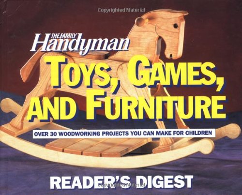 9780895777904: Toys, Games, and Furniture: Over 30 Woodworking Projects You Can Make for Children