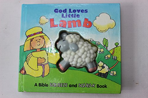 Beispielbild fr God Loves Little Lamb (Bible Squeeze-And-Squeak Book) zum Verkauf von SecondSale