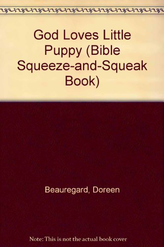 Stock image for God Loves Little Puppy (Bible Squeeze-And-Squeak Book) for sale by Wonder Book