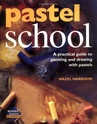 9780895778499: Pastel School: A Practical Guide to Drawing With Pastels (Reader's Digest Learn-As-You-Go Guide)