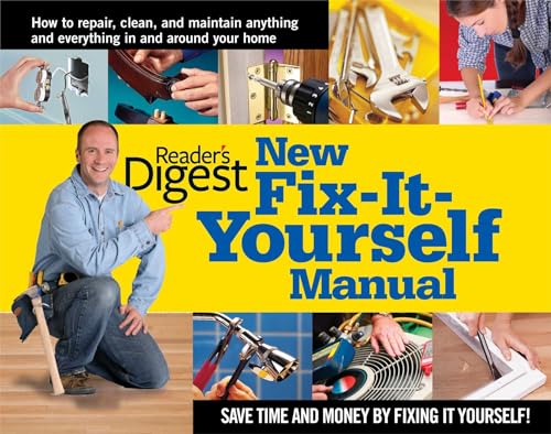 Stock image for New Fix-It-Yourself Manual: How to Repair, Clean, and Maintain Anything and Everything In and Around Your Home [Hardcover] Reader's Digest for sale by Orphans Treasure Box