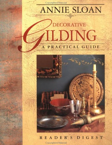Stock image for Annie Sloan Decorative Gilding: A Practical Guide for sale by BookHolders