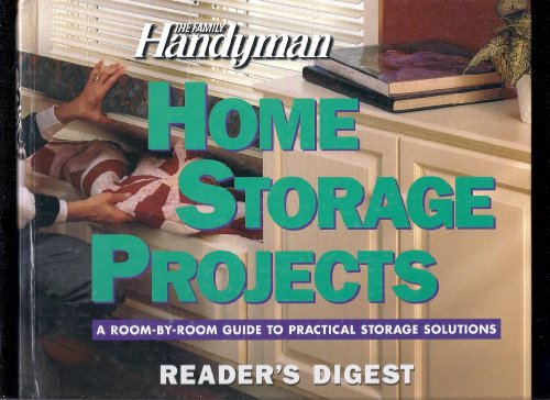 Stock image for Home Storage Projects : A Room-by-Room Guide to Practical Storage Solutions for sale by Better World Books: West