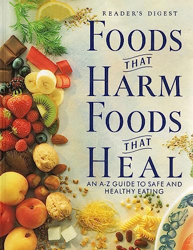 Imagen de archivo de Reader's Digest Foods That Harm, Foods That Heal: An A-Z Guide to Safe and Healthy Eating a la venta por gearbooks