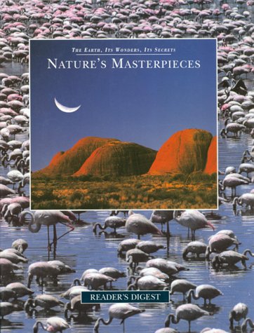 Imagen de archivo de Nature's Masterpieces (Earth, Its Wonders, Its Secrets Ser.) a la venta por Top Notch Books