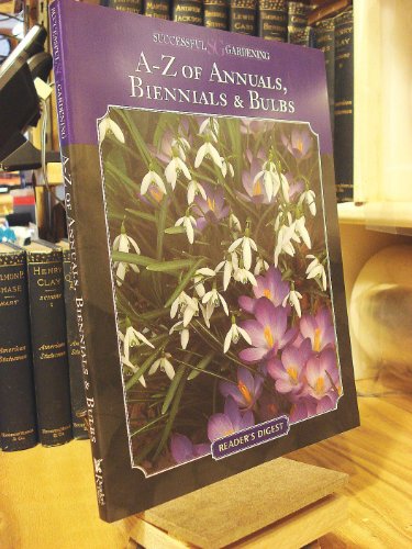 Beispielbild fr A-Z of Annuals, Biennials and Bulbs zum Verkauf von Better World Books