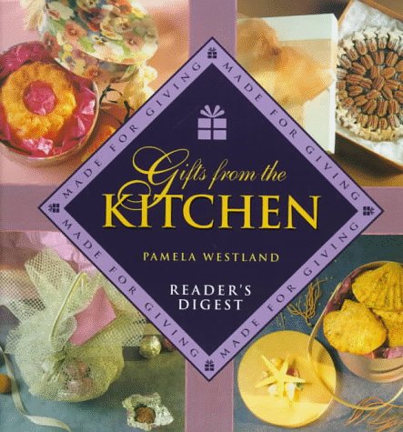 Made for giving: gifts from the kitchen (9780895779557) by Westland, Pamela