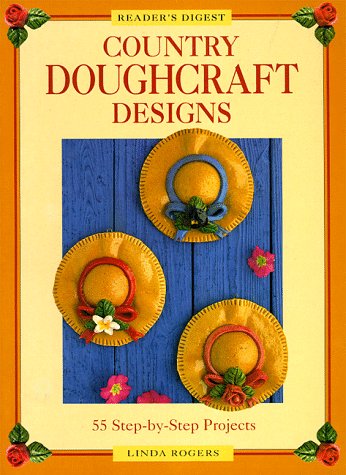 Beispielbild fr Country Doughcraft Designs: 55 Step-by-step Projects (Reader's Digest) zum Verkauf von WorldofBooks