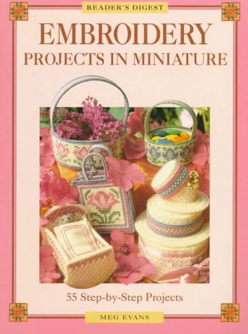 Stock image for Embroidery Projects in Miniature : 55 Step-by-Step Projects for sale by Better World Books