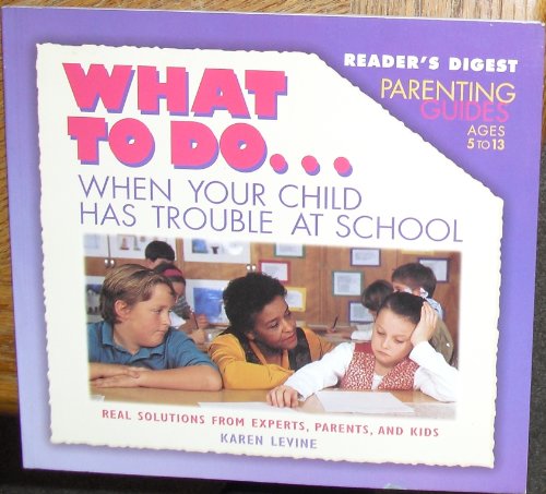 Imagen de archivo de What to Do When Your Child Has Trouble in School a la venta por Better World Books